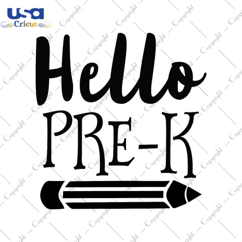 Hello Pre-k Back To School Gifts, Shirt For Kids Svg File Diy Crafts Svg Files For Cricut, Silhouette Sublimation Files - USA Cricut