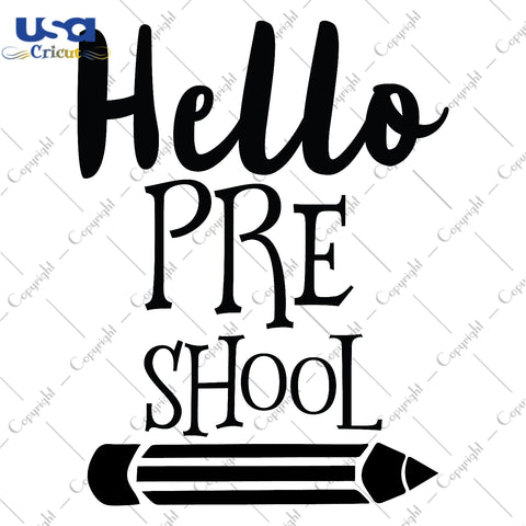 Hello Preschool Back To School Gifts, Shirt For Kids Svg File Diy Crafts Svg Files For Cricut, Silhouette Sublimation Files - USA Cricut