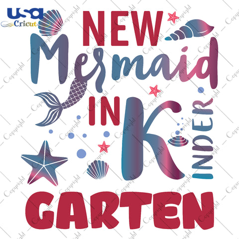 New Mermaid In Kindergarten Back To School Gifts, Shirt For Kids Svg File Diy Crafts Svg Files For Cricut, Silhouette Sublimation Files - USA Cricut