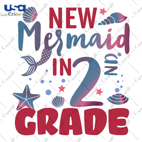 New Mermaid In 2nd Grade Back To School Gifts, Shirt For Kids Svg File Diy Crafts Svg Files For Cricut, Silhouette Sublimation Files - USA Cricut