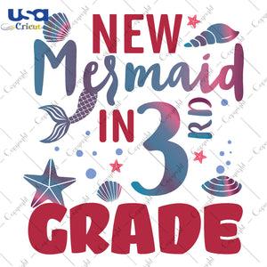 New Mermaid In 3rd Grade Back To School Gifts, Shirt For Kids Svg File Diy Crafts Svg Files For Cricut, Silhouette Sublimation Files - USA Cricut