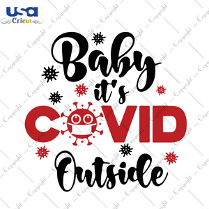 Baby Its Covid Outside Svg, Christmas Svg, Xmas Svg, Merry Christmas, Christmas Gift, Quarantine, Quarantine Christmas, Covid Svg, Covid 19 Svg, Corona Svg, Coronavirus Svg, Social Distancing