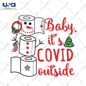 Baby Its Covid Outside Svg, Christmas Svg, Xmas Svg, Merry Christmas, Christmas Gift, Quarantine Svg, Social Distance, Covid Svg, Its Covid Outside, Snowman, Toilet Paper Snowman, Toiet Paper