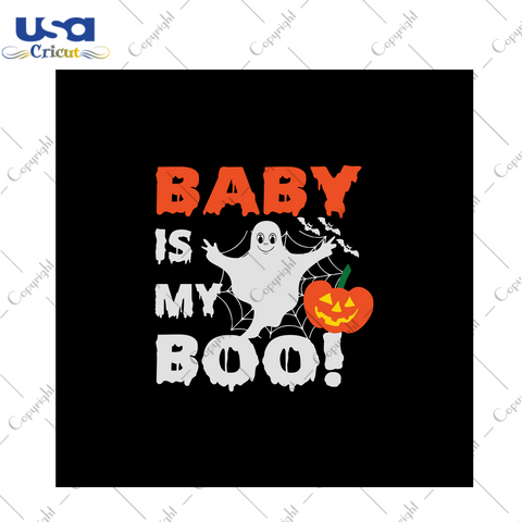 Baby is my boo, Halloween svg, Halloween clipart, Halloween vector, Halloween gift, Halloween shirts, Boo svg, Boo shirts, Pumpkin Halloween gift, Svg cricut, Silhouette svg files, Cricut svg