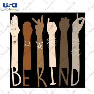 Be kind, Trending Svg, Stop Police Brutality, Equality Shirt, Black Lives Matter, End Racism, All Lives Matter, Stand With Us, Civil Rights, equality, black lives matters, gift for girl, girl