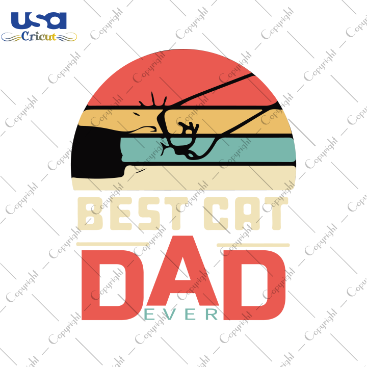 Best Cat Dad Ever Svg, Father's Day, Daddy Svg, Diy Crafts SVG Files For Cricut, Silhouette Sublimation Files Shirt Design Ideas  Instant Download - USA Cricut