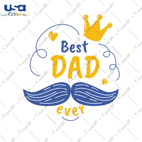 Best Dad Ever Svg, Father's Day Svg, Best Ever Dad, Diy Crafts SVG Files For Cricut, Silhouette Sublimation Files Shirt Design Ideas  Instant Download - USA Cricut