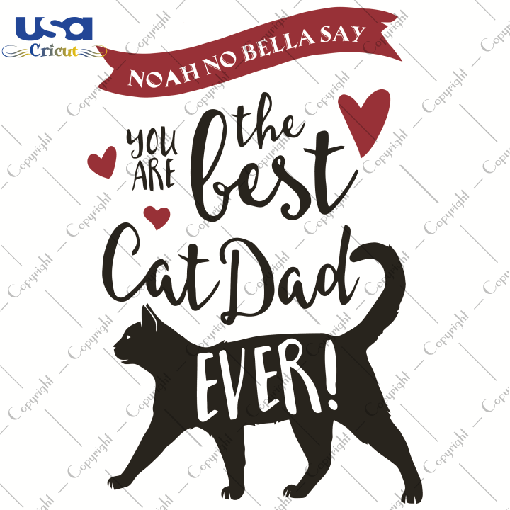 Best Cat Dad Ever Svg, Cat Day Svg, Father's Day Svg, Diy Crafts SVG Files For Cricut Instant Download File - USA Cricut