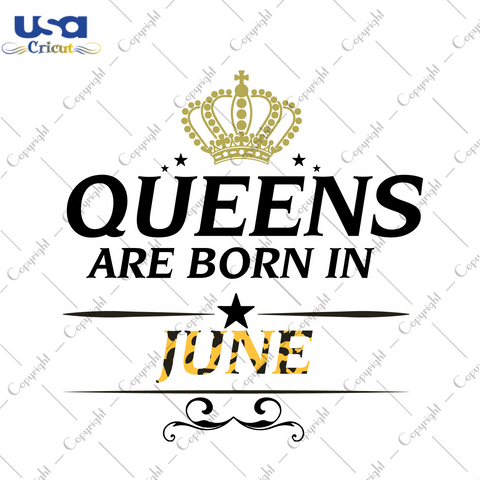 Birthday Gift Ideas, Leopard Queens Are Born In June Diy Crafts Svg Files For Cricut, Silhouette Sublimation Files - USA Cricut