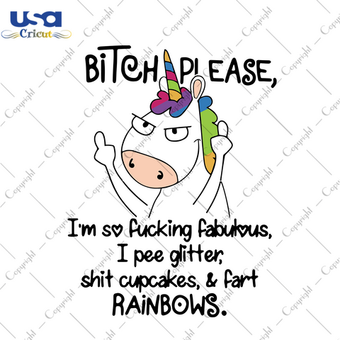 Bitch Please, Trending Svg, Unicorn Svg, Love Unicorn, Funny Quotes, Funny Saying, Unicorn Shirt, Bitch Unicorn, Funny Gift, Funny Quotes Gift, Digital File, Vinyl For Cricut, Svg Cut Files, 