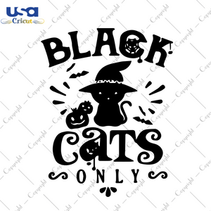 Black Cats Only, Halloween Svg, Black Cat Svg, Black Cat Gift, Witch Black Cat Svg, Black Cat Lover, Cat, Witch Svg, Halloween Shirt, Scary Halloween, Halloween Party, Funny Halloween Shirt, 