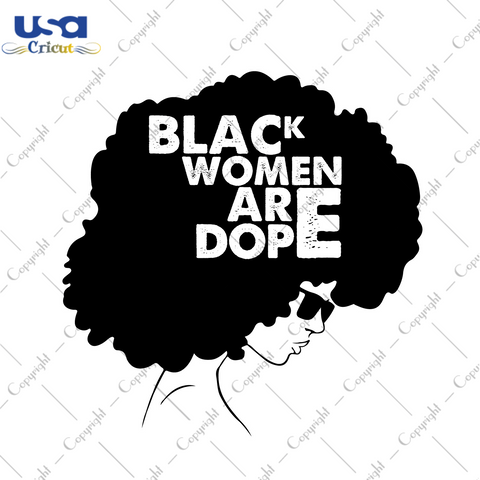 Black Girl 2021, Black Women Are Dope Diy Crafts, Svg Files, Silhouette Files - USA Cricut