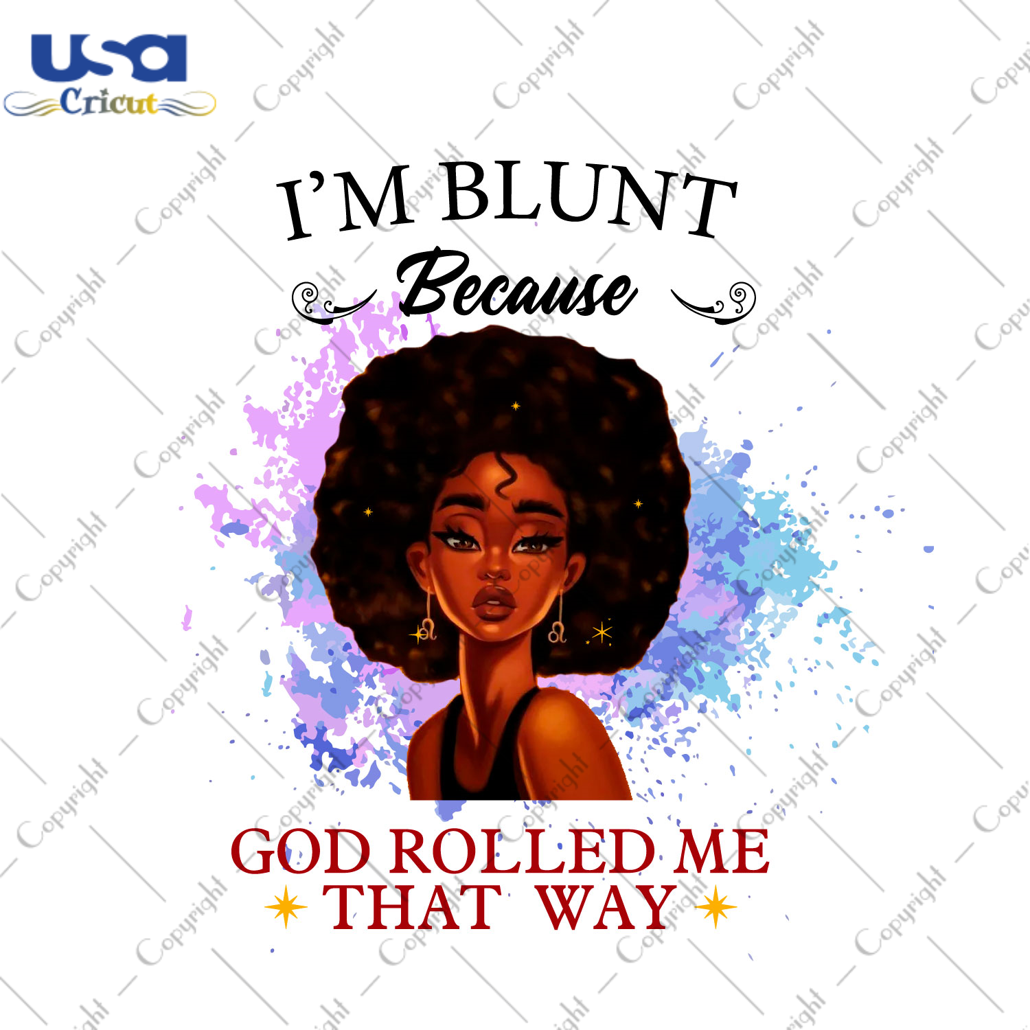 Black Girl Art, Im Blunt Because God Rolled Me That Way Diy Crafts, Svg Files, Silhouette Files - USA Cricut