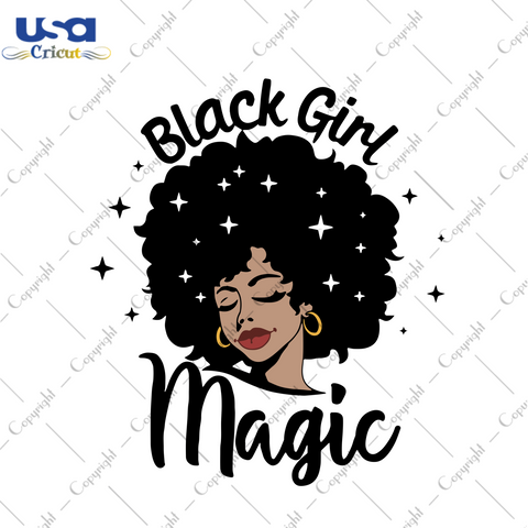 Black Girl Magic Black Girl Gift Diy Crafts Svg Files For Cricut, Silhouette Sublimation Files