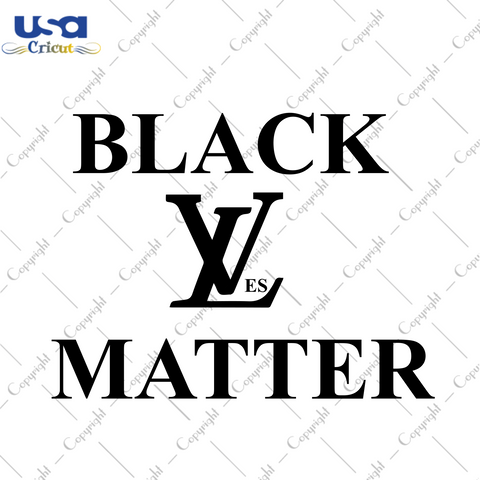 Black Lives Matter LV, Trending Svg, African American Svg, Black Matter Lv, Lv Svg, Lv Gift, Black Power, Black History, Black Girl, Black Women, Black Diva, Digital File, Vinyl For Cricut, S