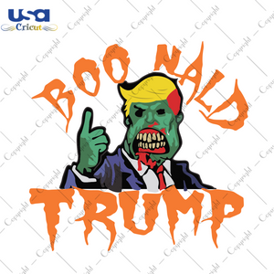 Boo Nald Trump, Halloween Svg, Donald Trump Svg, Donald Trump Gift, Boo Donal, Trump Svg, Boo Bees Svg, Boo Bees Gift, Donald Trump Lover, Scary Donal Trump, Halloween Shirt, Scary Halloween 