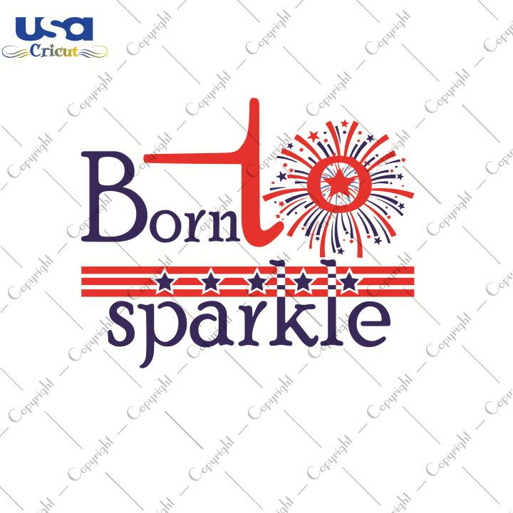 Born To Sparkle, Juneteenth Day Svg, Patriotic Day, Freedom Day, Jubilee Day,Cricut & Silhouette Sublimation Instant Download File - USA Cricut