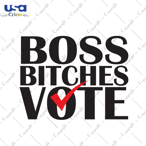 Boss bitches vote Trending Gift Diy Crafts Svg Files For Cricut, Silhouette Sublimation Files