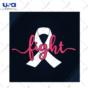 Breast Cancer Fight Breast Cancer Gift Diy Crafts Svg Files For Cricut, Silhouette Sublimation Files