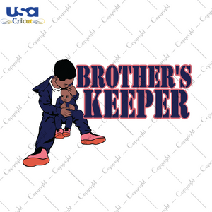 Brothers Keeper, Trending Svg, Brother Svg, Love Brother, Black Man, Black History, Black Lives Matter, Love Younger Brother, Black Man Gift,Black History Svg, Black History, Black Lives Matt