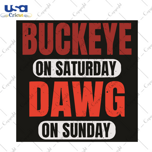 Buckeye on Saturday Dawg on Sunday Sport Gift Diy Crafts Svg Files For Cricut, Silhouette Sublimation Files