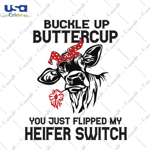 Buckle Up Buttercup You Just Flipped My Heifer Switch, Trending Svg, Cow Svg, Cow Gift, Cow Shirt, Buckle Up, Buttercup Svg, Heifer Svg, Heifer Switch, Farm Svg, Farming Svg, Digital File - U