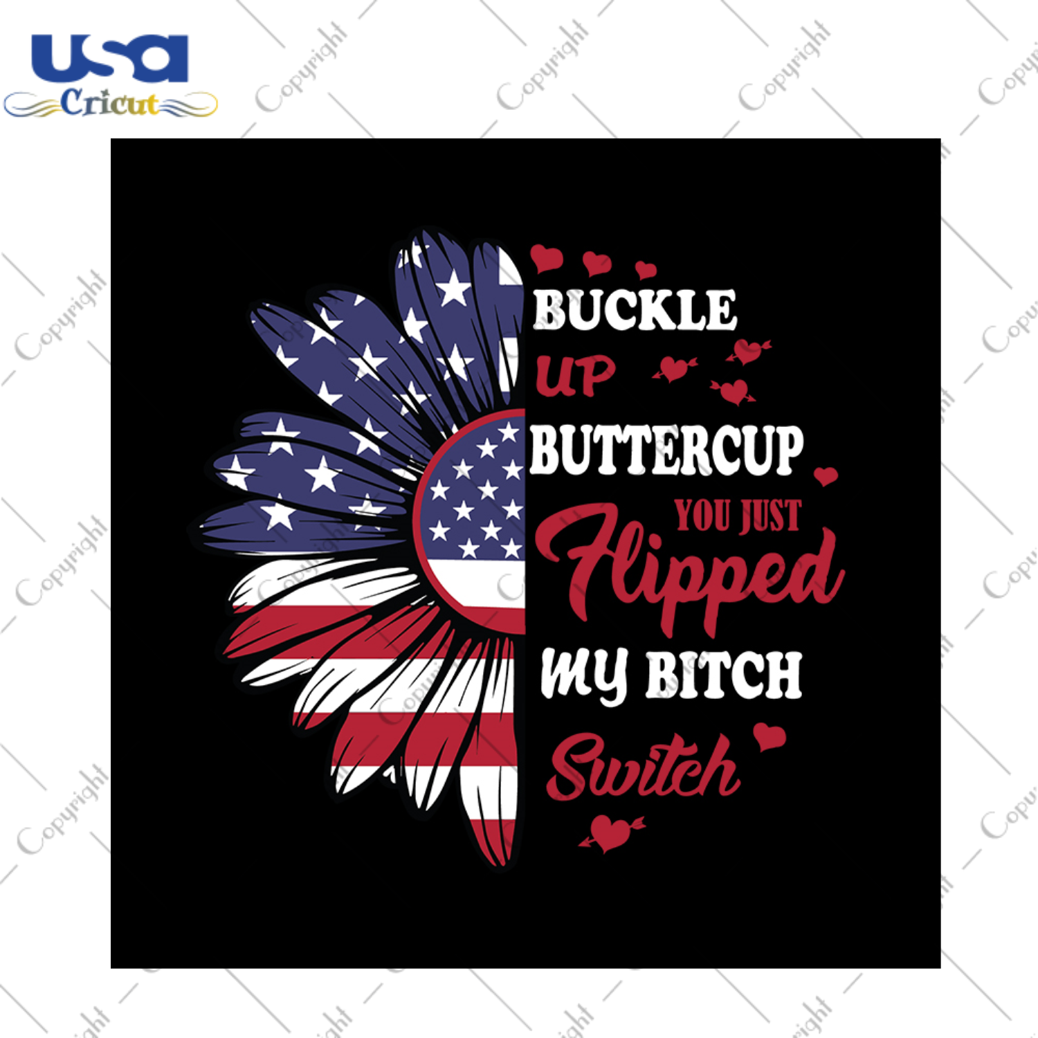 Buckle up buttercup you just hipped my bitch switch svg, independence day svg, quotes svg, america flag, independence day gift, sunflower svg