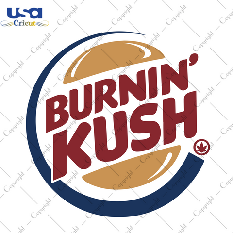 Burnin kush, burnin kush svg, Trending Svg, burnin kush weed svg, cannabis svg, weed quote svg, weed bundle svg, cannabis 420 svg, weed saying svg, digital file, vinyl for cricut, svg cut fil