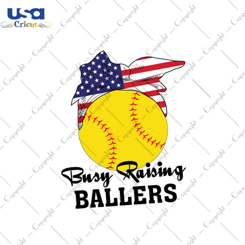 Busy raising ballers 4th Of July Gift Diy Crafts Svg Files For Cricut, Silhouette Sublimation Filesmeo htv