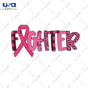 Fighter Breast Cancer Gifts, Shirt For Women Svg File Diy Crafts Svg Files For Cricut, Silhouette Sublimation Files - USA Cricut