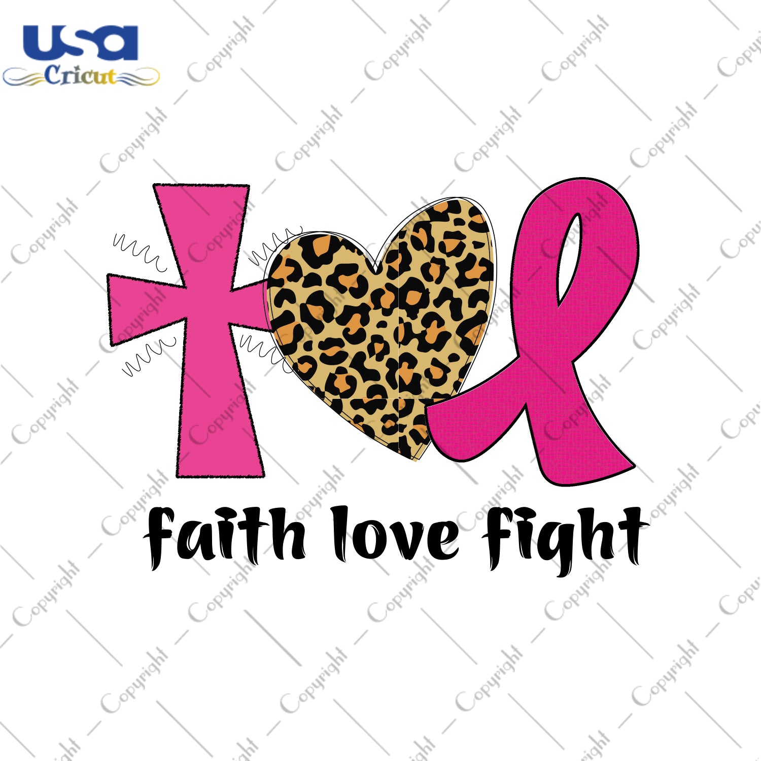 Faith Love Fight Breast Cancer Gifts, Shirt For Women Svg File Diy Crafts Svg Files For Cricut, Silhouette Sublimation Files - USA Cricut