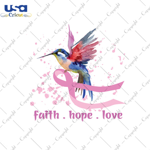 Faith Love Fight Bird Breast Cancer Gifts, Shirt For Women Svg File Diy Crafts Svg Files For Cricut, Silhouette Sublimation Files - USA Cricut