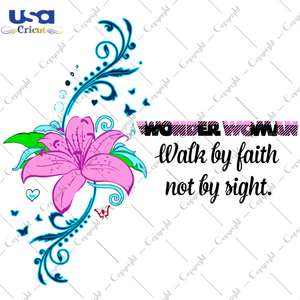 Wonder Women Walk By Faith Not By Sight Diy Crafts Svg Files For Cricut, Silhouette Sublimation Files - USA Cricut