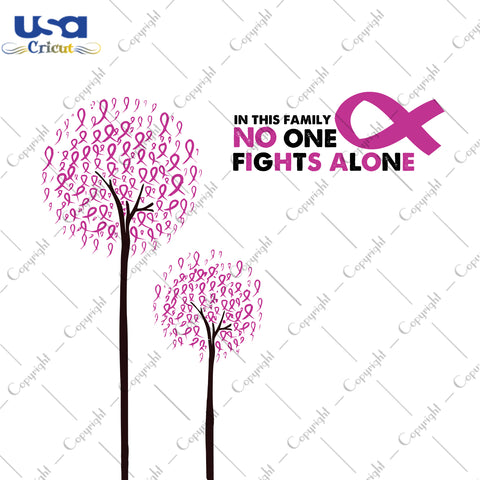 In This Family No One Fights Alone Breast Cancer Gifts, Shirt For Women Svg File Diy Crafts Svg Files For Cricut, Silhouette Sublimation Files - USA Cricut