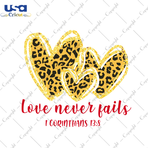 Valentine Gift, Love Never Fails Diy Crafts Svg Files For Cricut, Silhouette Sublimation Files