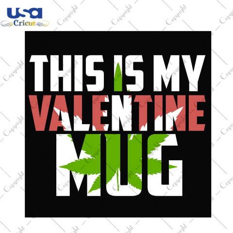 Funny Gifts This Is My Valentine Mug Diy Crafts Svg Files For Cricut, Silhouette Sublimation Files