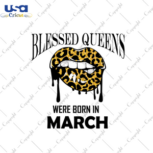 Blessed Queens Were Born In March Leopard Lips Diy Crafts Svg Files For Cricut, Silhouette Sublimation Files