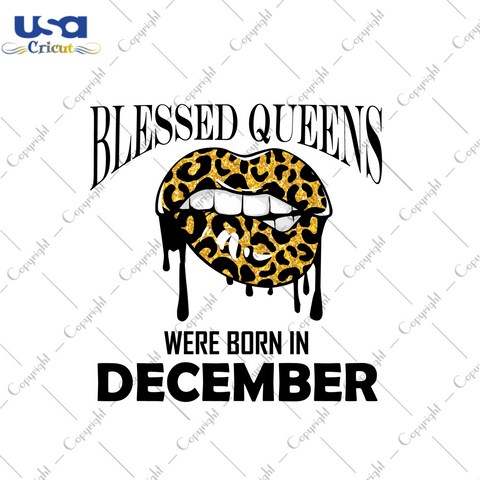 Blessed Queens Were Born In December Leopard Lips Diy Crafts Svg Files For Cricut, Silhouette Sublimation Files