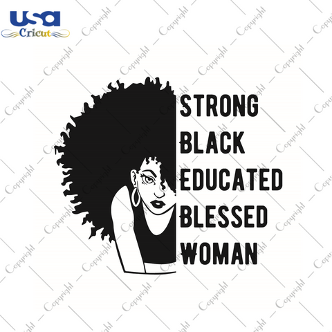 Black Girl Art, Strong Black Educated Blessed Woman Diy Crafts Svg Files For Cricut, Silhouette Sublimation Files