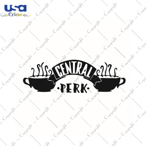 Trending Gifts, Central Perk Diy Crafts Svg Files For Cricut, Silhouette Sublimation Files