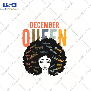 Black Queen Birthday Gift, December Queen Strong Educated Confident Diy Crafts Svg Files For Cricut, Silhouette Sublimation Files