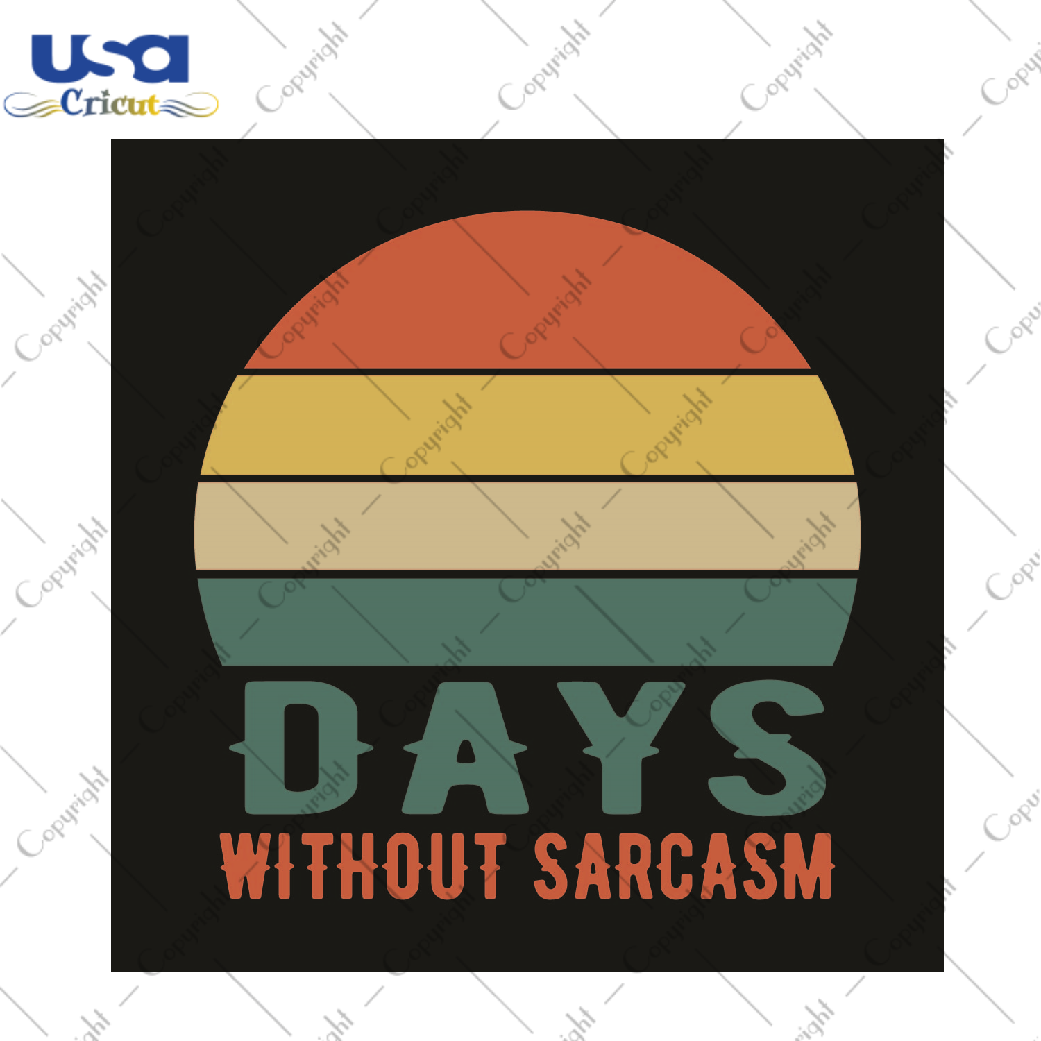 Sarcasm Quotes Gift, Days Without Sarcasm Diy Crafts Svg Files For Cricut, Silhouette Sublimation Files