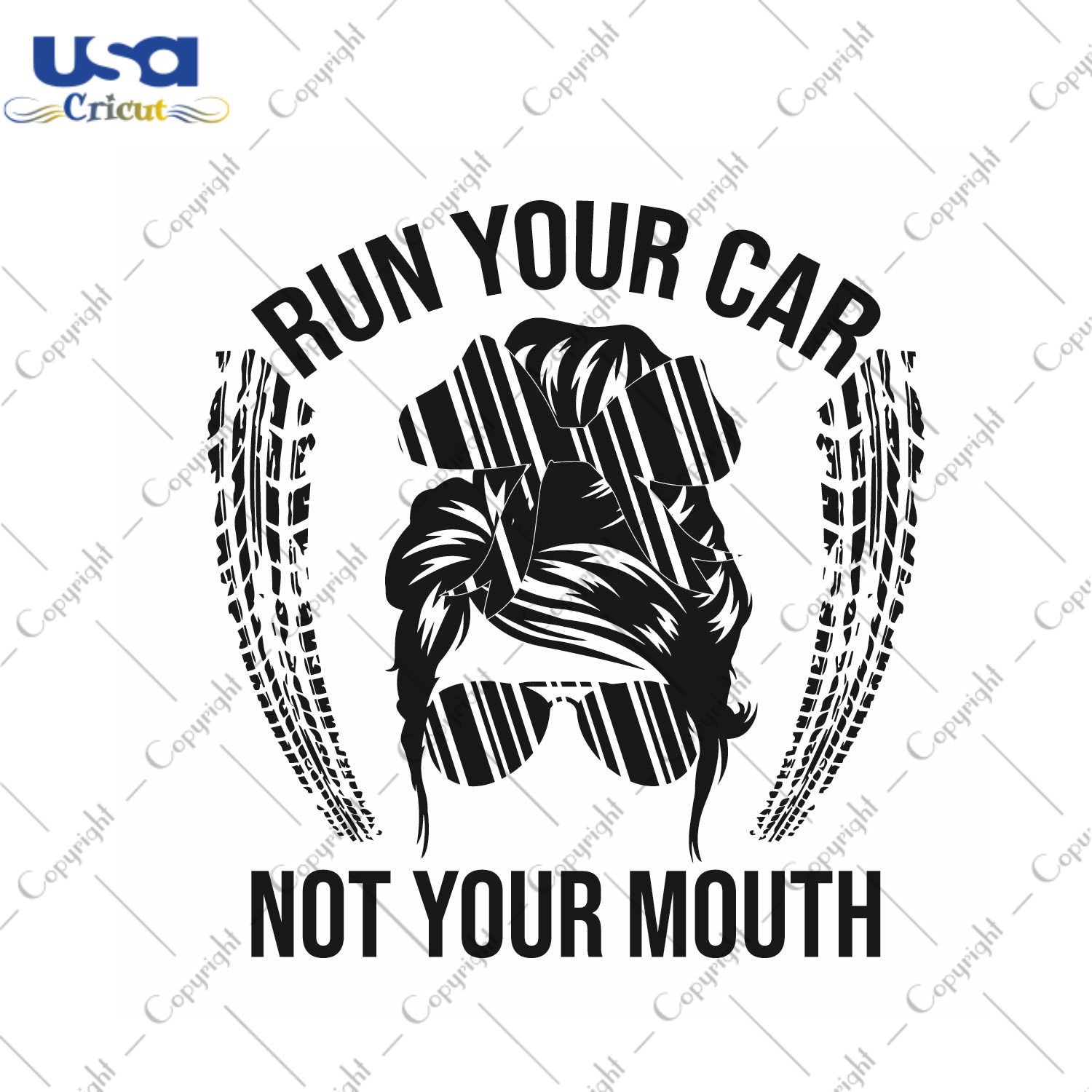 Best Mom Gift, Run Your Car Not Your Mouth Diy Crafts Svg Files For Cricut, Silhouette Sublimation Files