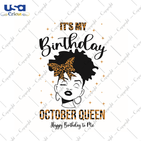 Its My Birthday Gift, October Queen Happy Birthday To Me Diy Crafts Svg Files For Cricut, Silhouette Sublimation Files