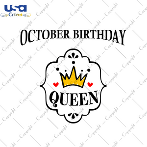 Birthday Gifts October Birthday Queen Diy Crafts Svg Files For Cricut, Silhouette Sublimation Files