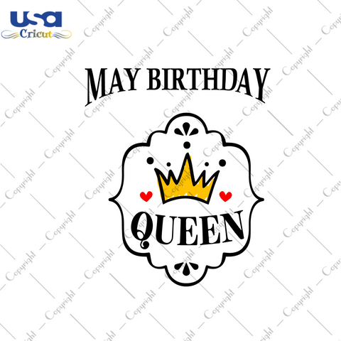 Birthday Gifts May Birthday Queen Diy Crafts Svg Files For Cricut, Silhouette Sublimation Files