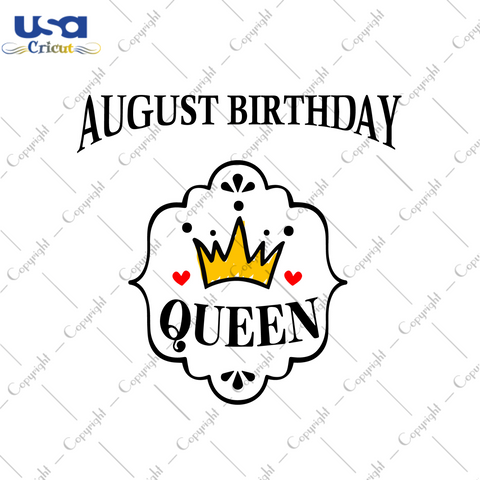 Birthday Gifts August Birthday Queen Diy Crafts Svg Files For Cricut, Silhouette Sublimation Files