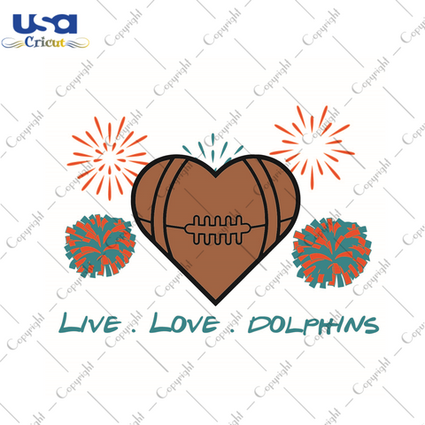 American Football, Live Love Nfl Dolphins Diy Crafts Svg Files For Cricut, Silhouette Sublimation Files