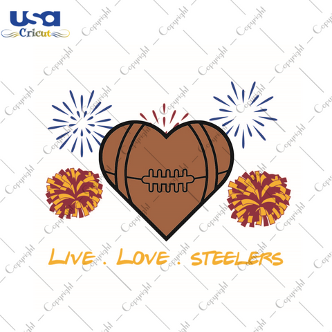 American Football, Live Love Nfl Steelers Diy Crafts Svg Files For Cricut, Silhouette Sublimation Files