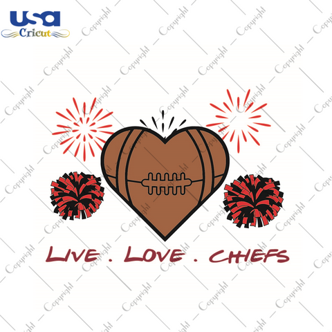 American Football, Live Love Nfl Chiefs Diy Crafts Svg Files For Cricut, Silhouette Sublimation Files